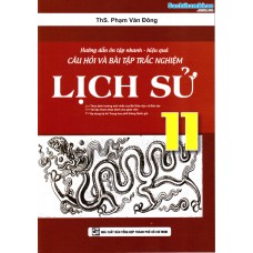 Hướng Dẫn Ôn Tập Nhanh - Hiệu Quả Câu Hỏi Và Bài tập Trắc Nghiệm Lịch Sử 11  Hướng Dẫn Ôn Tập Nhanh - Hiệu Quả Câu Hỏi Và Bài tập Trắc Nghiệm Lịch Sử 11